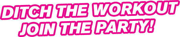 ditch the workout joni the party!